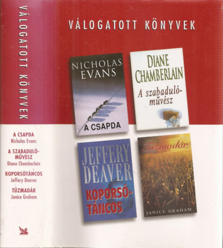 Nicholas Evans-Diane Chamberlain-Jeffery Deaver-Janice Graham - Reader's Digest Vlogatott knyvek - A csapda-A szabadulmvsz-Koporstncos-Tzmadr