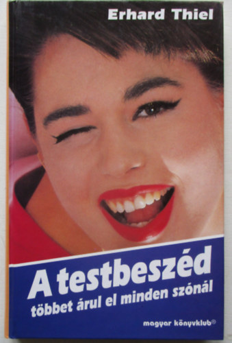 Erhard Thiel - A testbeszd tbbet rul el minden sznl