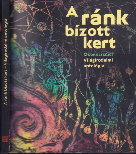 A r�nk b�zott kert (�kok�lt�szet)- Vil�girodalmi antol�gia