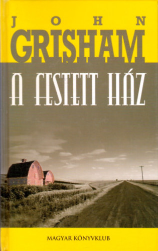 John Grisham - A festett h�z