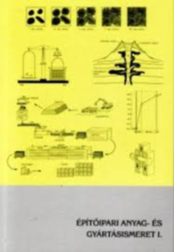 Szerényi István-Szerényi Attila - Építőipari anyag- és gyártásismeret I.