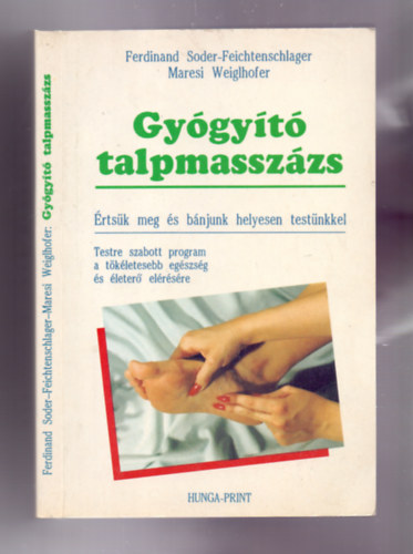 M. Weiglhofer F. Soder-Feichtenschlager - Gy�gy�t� talpmassz�zs - �rts�k meg �s b�njunk helyesen test�nkkel