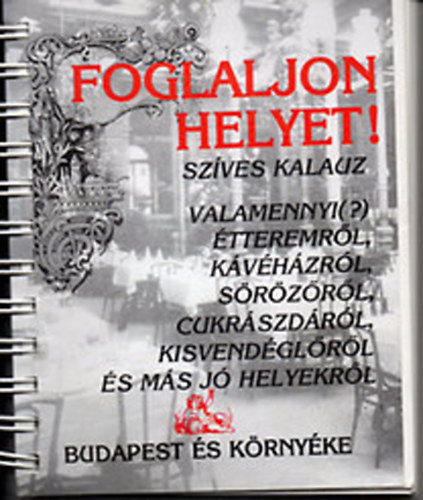 Ab Ovo alkotkzssge - Foglaljon helyet! (szves kalauz valamennyi (?) tteremrl,...)