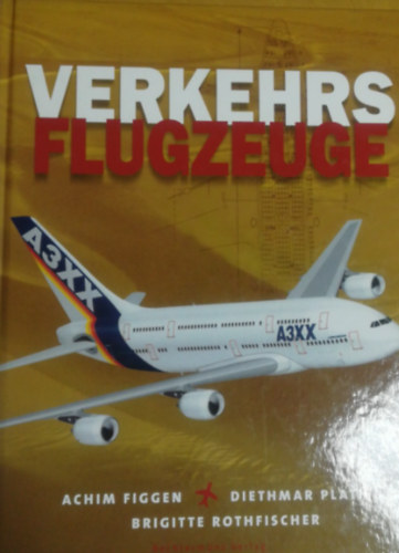 Diethmar Plath, Brigitte Rothfischer Achim Figgen - Verkehrsflugzeuge