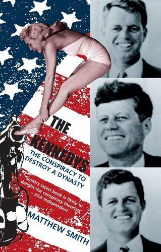 Matthew Smith - The Kennedys - The Conspiracy to Destroy a Dynasty