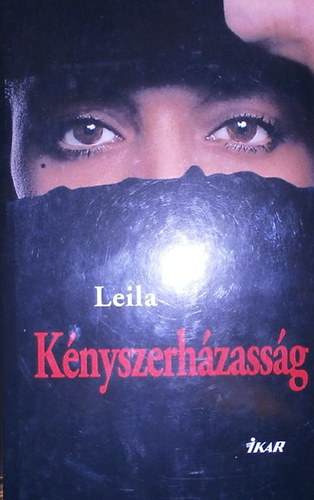 Sherry Jones Leila - K�nyszerh�zass�g + Aisha, a Pr�f�ta szerelme ( 2 db k�nyv )