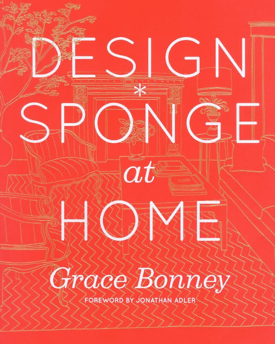 Grace Bonney - Design*Sponge at Home