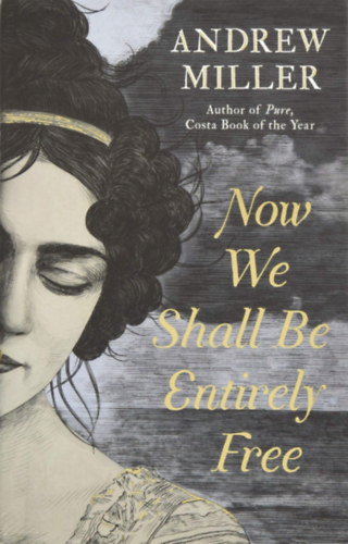 Andrew Miller - Now We Shall Be Entirely Free