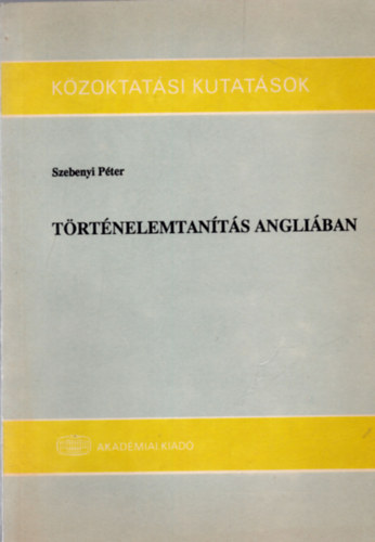 Szebenyi P�ter - T�rt�nelemtan�t�s Angli�ban