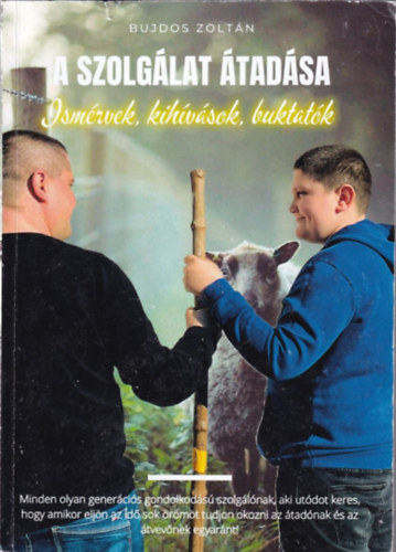 A Szolgálat Átadása - Ismérvek, kihívások, buktatók