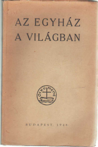 Dr. Dr. H. Gaudy Lszl  Bodonhelyi Jzsef (szerk.), Makkai Lszl dr. (fszerk.) - Az egyhz a vilgban