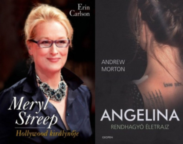 Andrew Morton Erin Carlson - 2 rendkvli sznszn: Meryl Streep - Hollywood kirlynje +  Angelina - Rendhagy letrajz