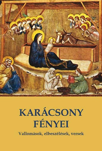 Karcsony fnyei - Vallomsok, elbeszlsek, versek