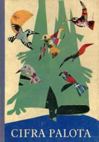 Graf.: Sz�nt� Piroska Szerk.: T. Asz�di �va - Cifra palota - MAI MAGYAR K�LT�K VERSEI GYEREKEKNEK (Sz�nt� Piroska rajzaival)