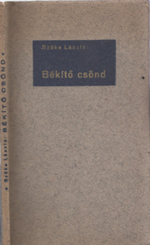 Szőke László - Békítő csönd - DEDIKÁLT, számozott!
