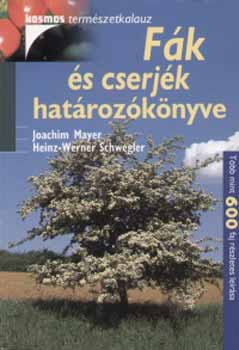 Heinz-werner, Joachim Mayer Schwegler - Fák és cserjék határozókönyve