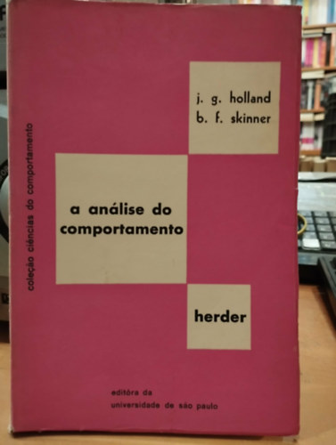 B. F. Skinner J. G. Holland - A Análise do Comportamento (Viselkedéselemzés)