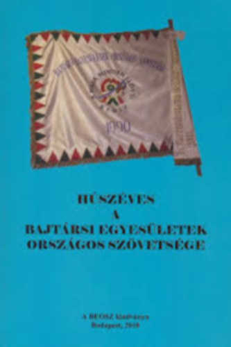 Húszéves a Bajtársi Egyesületek Országos Szövetsége