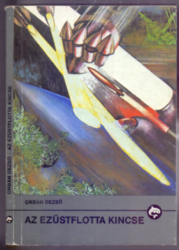Orb�n Dezs� - Az Ez�stflotta kincse