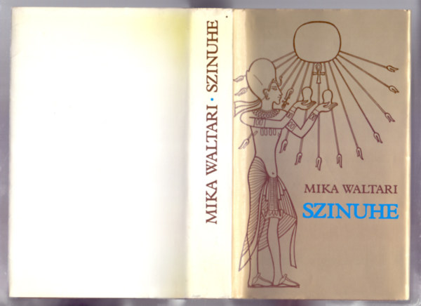 SZERZ� Mika Waltari SZERKESZT� Szegedi L�szl�n� P�kozdy Ferenc FORD�T� Gomb�r Endre LEKTOR Sch�tz Istv�n - Szinuhe    (Negyedik teljes kiad�s)