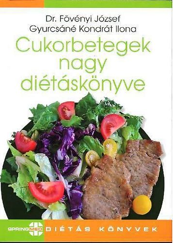 Dr. Fvnyi Jzsef; Gyurcsn Kondrt Ilona - Cukorbetegek nagy ditsknyve