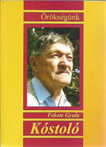 Fekete Gyula - Kóstoló (Örökségünk)