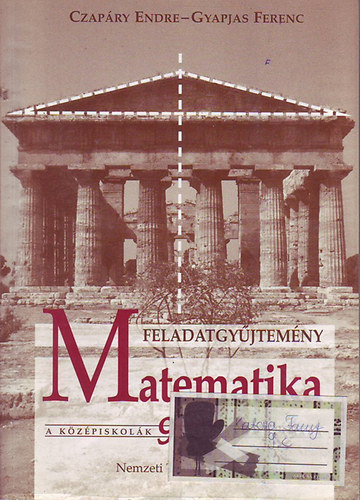 Czap�ry Endre; Gyapjas Ferenc - Matematika-Feladatgy�jtem�ny a k�z�pisk. 9. �vf. sz�m�ra (14124/Fgy.)