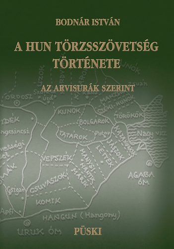 Bodnr Istvn - A hun trzsszvetsg trtnete az Arvisurk szerint