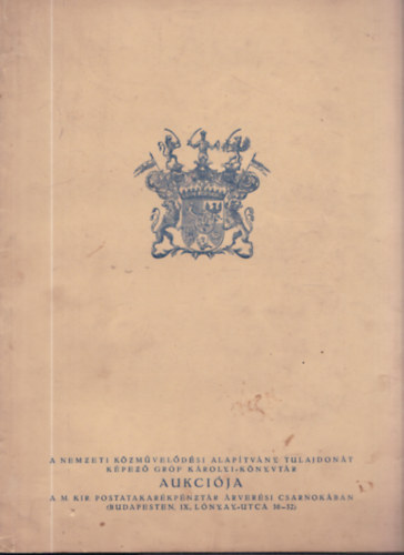 A Nemzeti K�zm�vel�d�si Alap�tv�ny tulajdon�t k�pez� Gr�f K�rolyi-k�nyvt�r aukci�ja 1937.