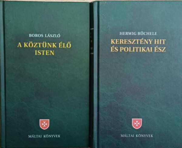 Herwig Büchele Boros László - 2 kötet a Máltai könyvek sorozatból :A köztünk élő Isten - Keresztény hit és politikai ész