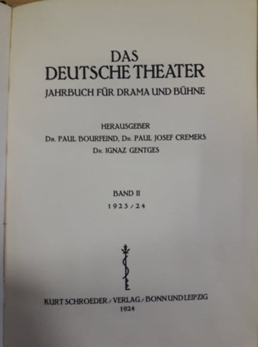 Dr. Dr. Paul Josef Cremers, Dr. Ignaz Gentges Paul Bourfeind - Das Deutsche Theater - Jahrbuch fr Drama und Bhne - Band II.