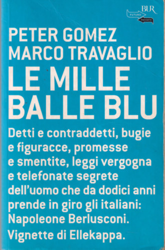 Marco Travaglio Peter Gomez - Le mille balle blu