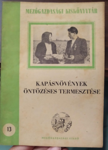K�llay Korn�l - Kap�sn�v�nyek �nt�z�ses termeszt�se - Mez�gazdas�gi kisk�nyvt�r 13.