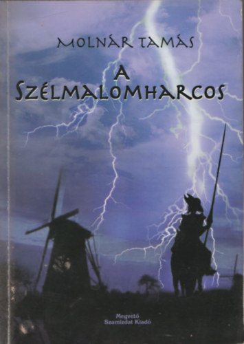 Moln�r Tam�s - A sz�lmalomharcos- Moln�r Tam�s �letfilmje (Dedik�lt)