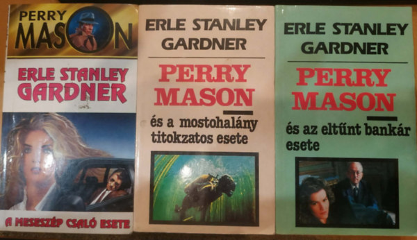 Erle Stanley Gardner - 3 db Perry Mason: A mesesz�p csal� esete + Perry Mason �s a mostohal�ny titokzatos esete + Perry Mason �s az elt�nt bank�r esete