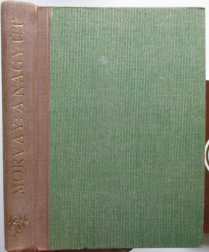 Morvay Gyula - A nagy �t