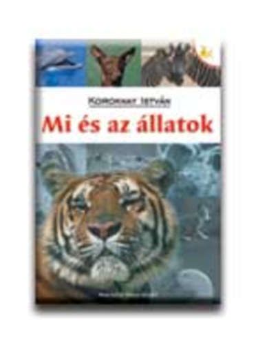 Koroknay István - Mi és az állatok