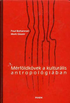 Bohanann,Paul-Glazer,Mark - Mrfldkvek a kulturlis antropolgiban