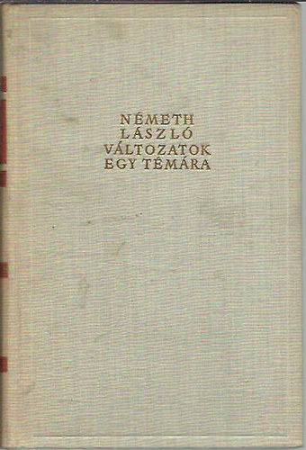 Nmeth Lszl - Vltozatok egy tmra