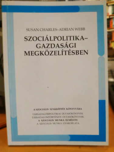 Susan Charles - Adrian Webb - Szoci�lpolitika - gazdas�gi megk�zel�t�sben