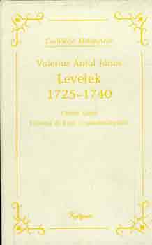 Valesius Antal Jnos - Levelek 1725-1740
