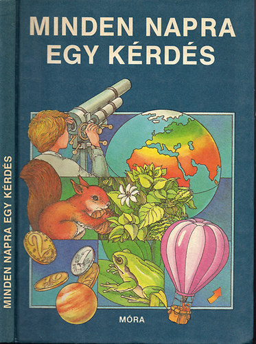 S. Tth Lszl; Schmidt Egon; S. Cska Eszter; Balzs Anna; B. Mhes Vera - Minden napra egy krds