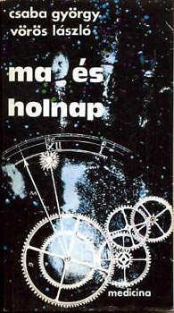 Csaba György-Vörös László - Ma és holnap