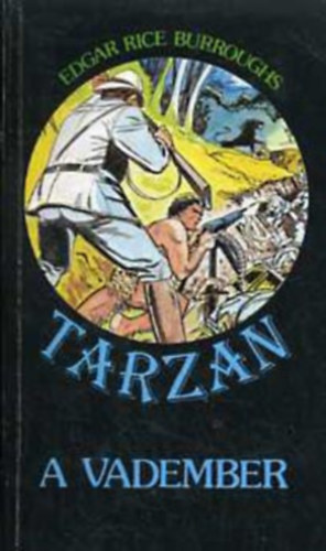 E. R. Burroughs - Tarzan csomag (5 ktet): Tarzan s a hangyaemberek + Tarzan dzsungeltrtnetei + Tarzan a vadember + Tarzan fia + Tarzan s az aranyszr oroszln