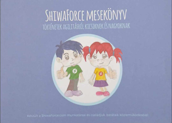 ShiwaForce - ShiwaForce mesek�nyv - t�rt�netek agilit�sr�l kicsiknek �s nagyoknak