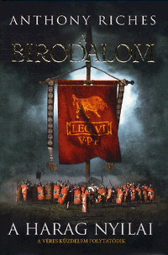 Anthony Riches - A harag nyilai - A Birodalom 2.