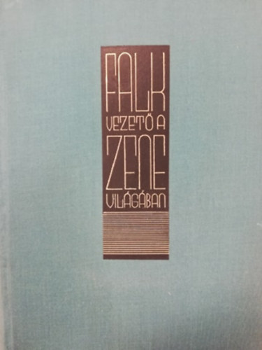 Falk G�za - Vezet� a zene vil�g�ban