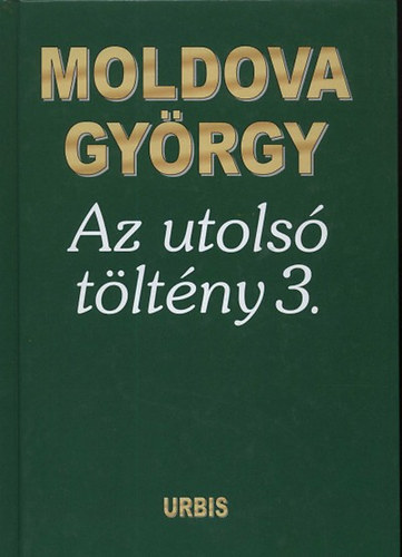Moldova Gy�rgy - Az utols� t�lt�ny 3.