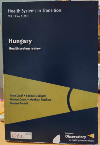 Szigeti Szabolcs, Csere Mrton, Matthew Gaskins, Dimitra Panteli Gal Pter - Health Systems in Transition: Hungary - Health system review (Vol. 13 No. 5 2011)