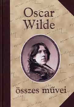 Oscar Wilde - Oscar Wilde összes művei I.